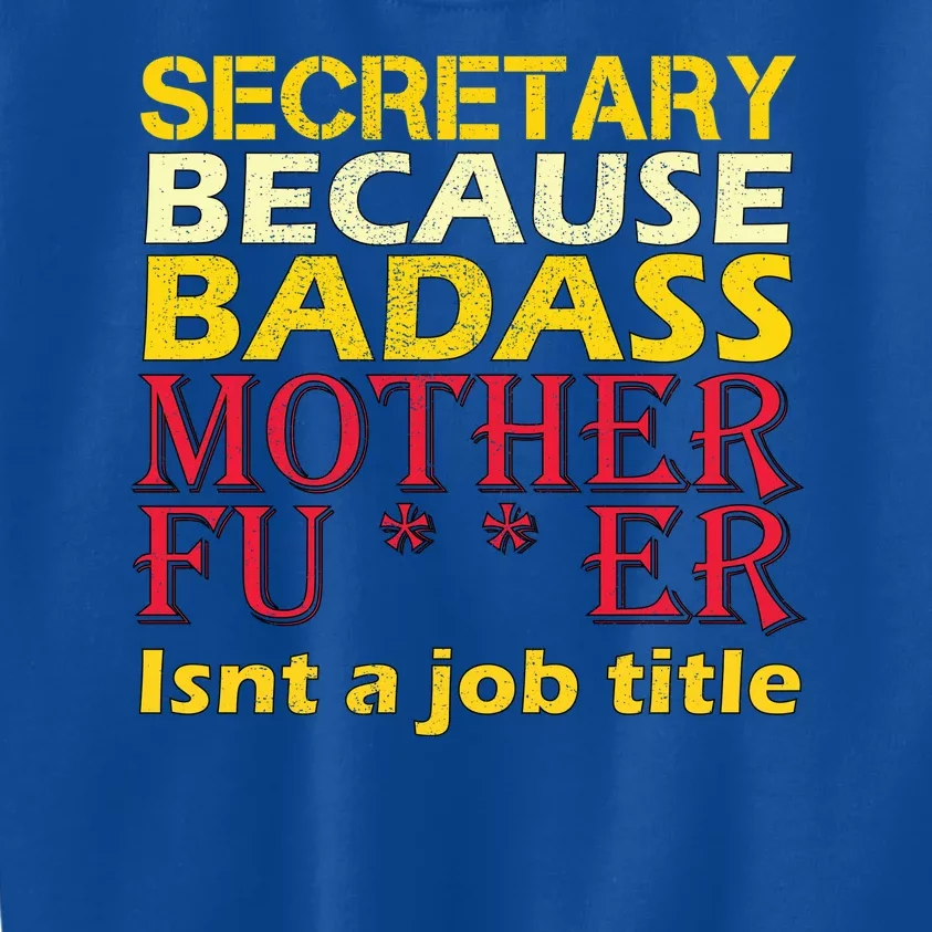 Secretary Badass Job Title Kids Sweatshirt