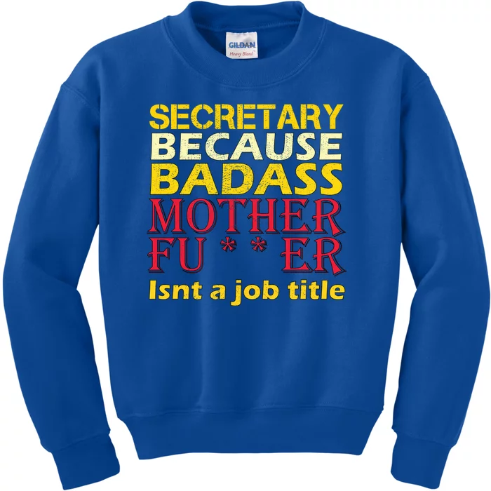 Secretary Badass Job Title Kids Sweatshirt