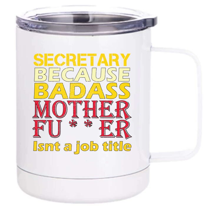 Secretary Badass Job Title Front & Back 12oz Stainless Steel Tumbler Cup