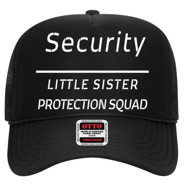 Security For My Little Sister Protection Squad High Crown Mesh Trucker Hat