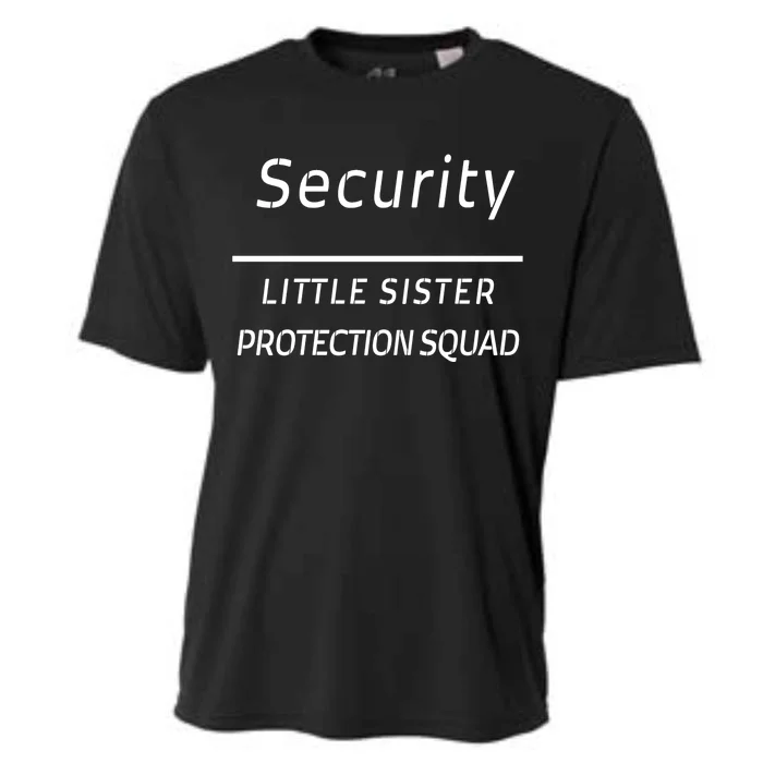 Security For My Little Sister Protection Squad Cooling Performance Crew T-Shirt