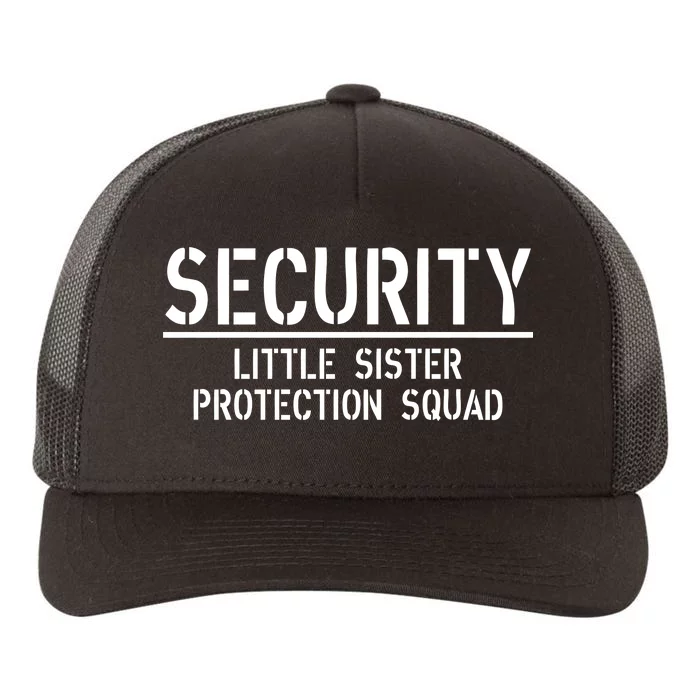 SECURITY Little Sister Protection Squad Funny Big Brother Yupoong Adult 5-Panel Trucker Hat