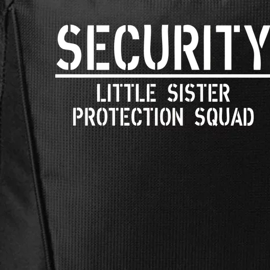 SECURITY Little Sister Protection Squad Funny Big Brother City Backpack