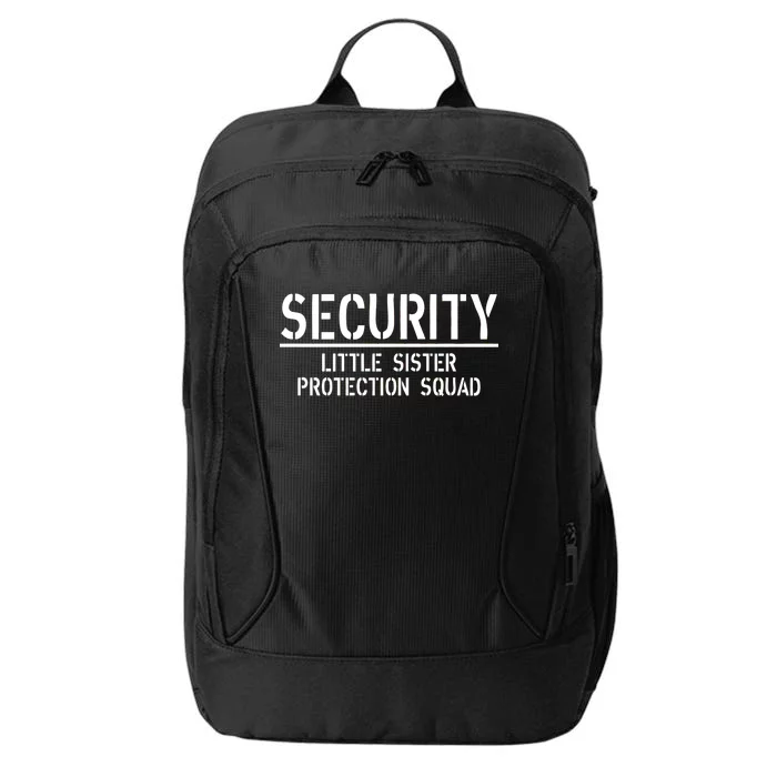 SECURITY Little Sister Protection Squad Funny Big Brother City Backpack