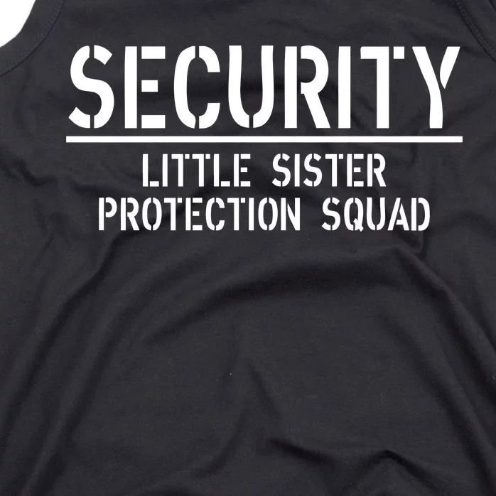 SECURITY Little Sister Protection Squad Funny Big Brother Tank Top