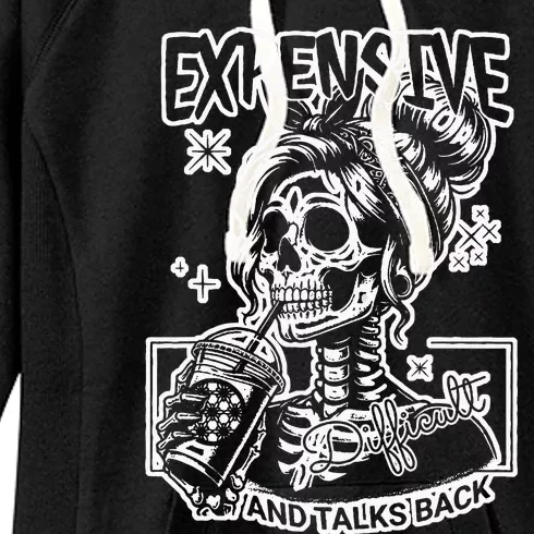 Skeleton Expensive Difficult And Talks Back Women's Fleece Hoodie