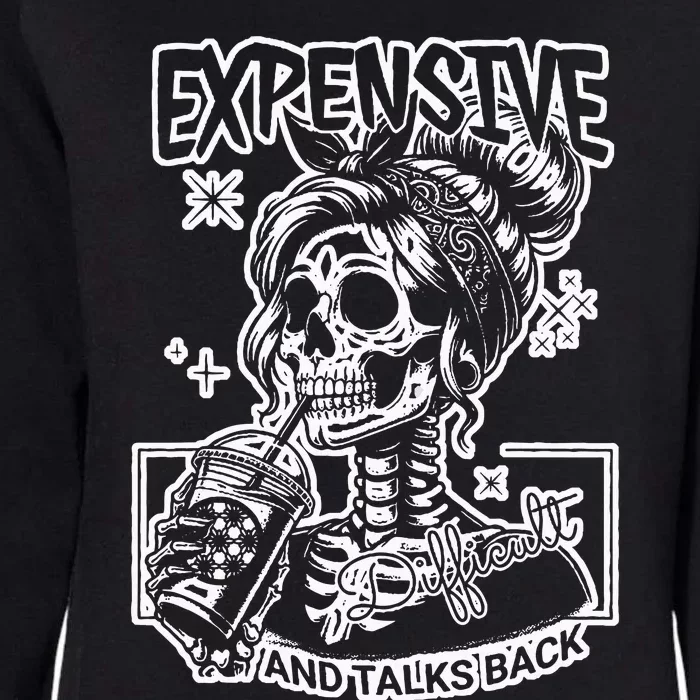 Skeleton Expensive Difficult And Talks Back Womens California Wash Sweatshirt