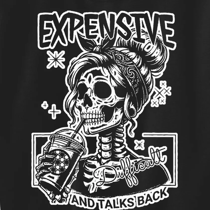 Skeleton Expensive Difficult And Talks Back Kids Sweatshirt