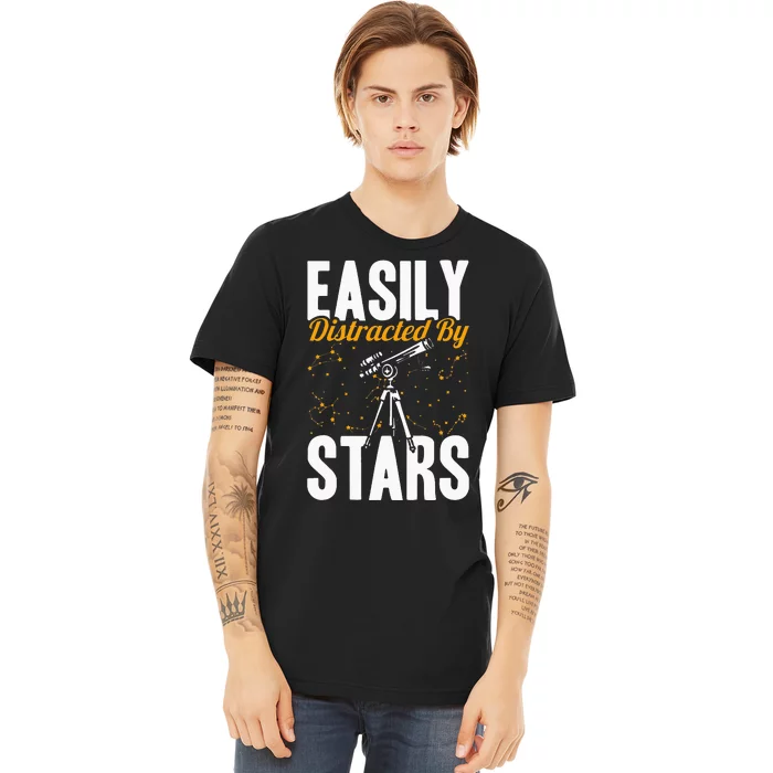 Stargazer Easily Distracted By Stars Stargazing Premium T-Shirt