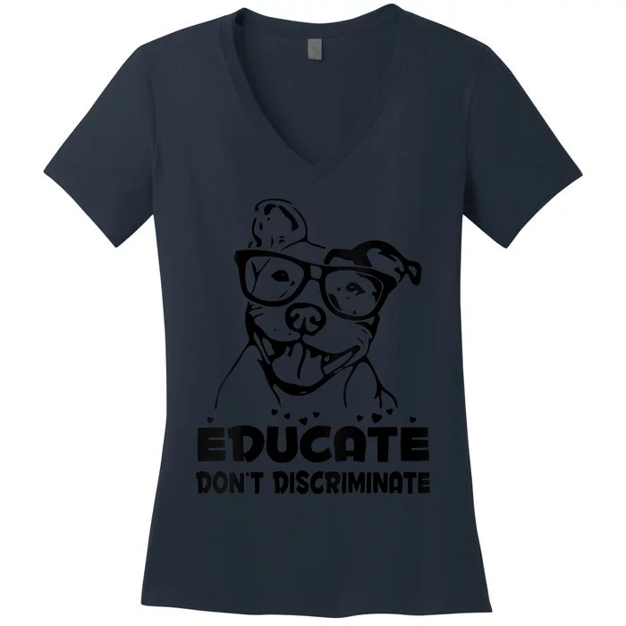 S Educate Do Not Discriminate Pitbull Vneck Women's V-Neck T-Shirt