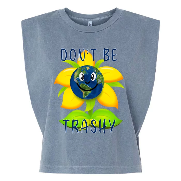 Save Earth Dont Be Trashy Save A Planet Great Gift Garment-Dyed Women's Muscle Tee