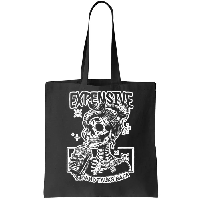 Skeleton Expensive Difficult And Talks Back Mom Tote Bag