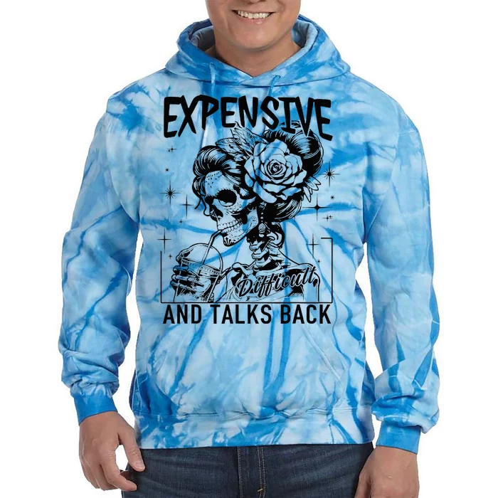 Skeleton Expensive Difficult And Talks Back MotherS Tie Dye Hoodie