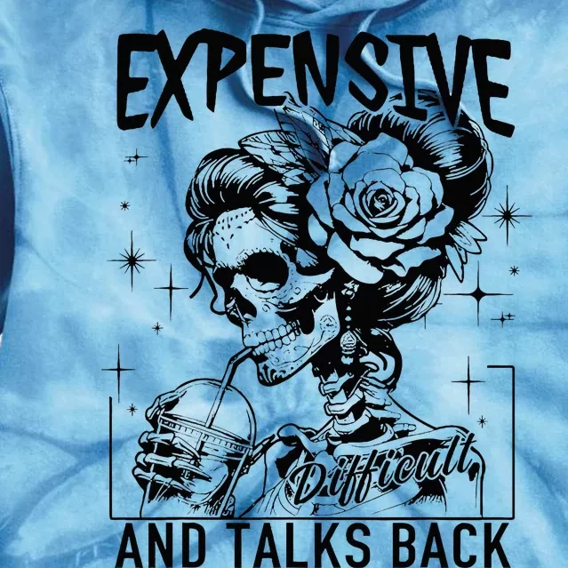 Skeleton Expensive Difficult And Talks Back MotherS Tie Dye Hoodie