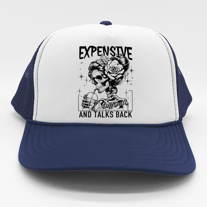 Skeleton Expensive Difficult And Talks Back MotherS Trucker Hat