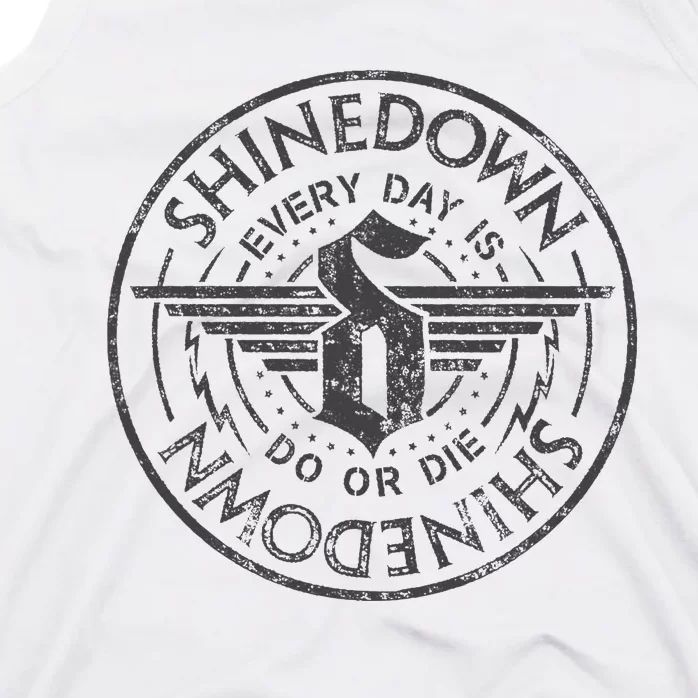 S.H.I.N.E.D.O.W.N Every Day Is Do Or Die Tank Top