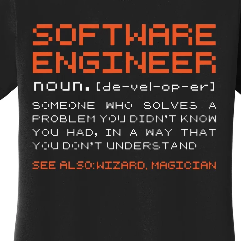 Software Engineer Developer Definition Programming Women's T-Shirt