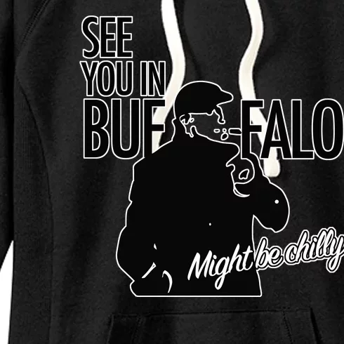 See You In Buffalo Might Be Chilly Women's Fleece Hoodie