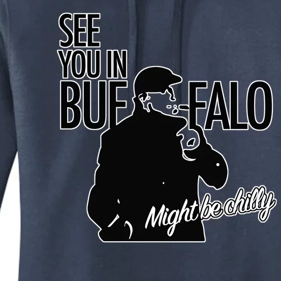 See You In Buffalo Might Be Chilly Women's Pullover Hoodie