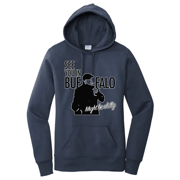 See You In Buffalo Might Be Chilly Women's Pullover Hoodie