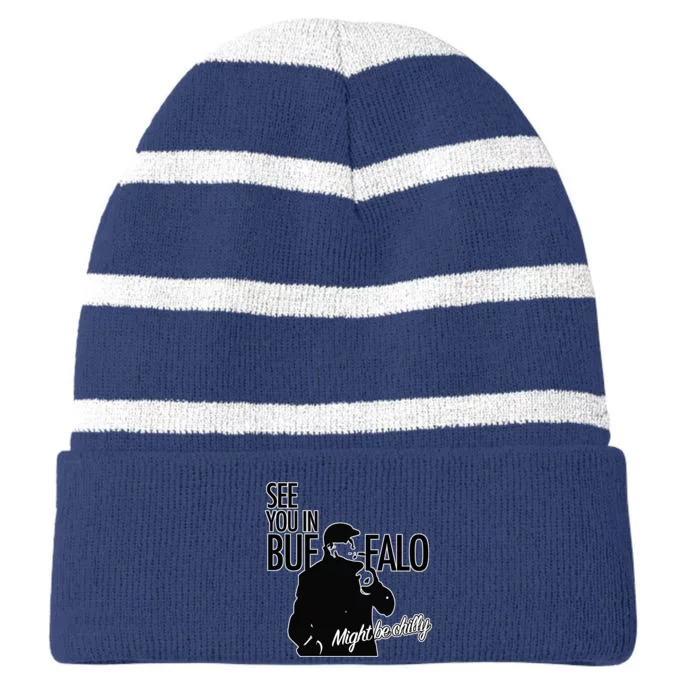 See You In Buffalo Might Be Chilly Striped Beanie with Solid Band