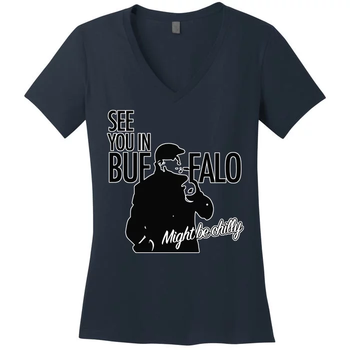 See You In Buffalo Might Be Chilly Women's V-Neck T-Shirt