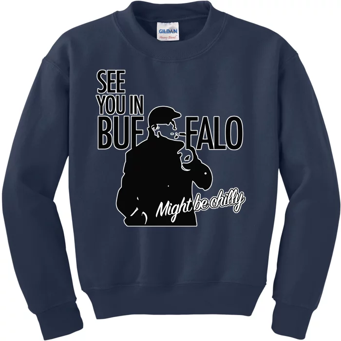 See You In Buffalo Might Be Chilly Kids Sweatshirt