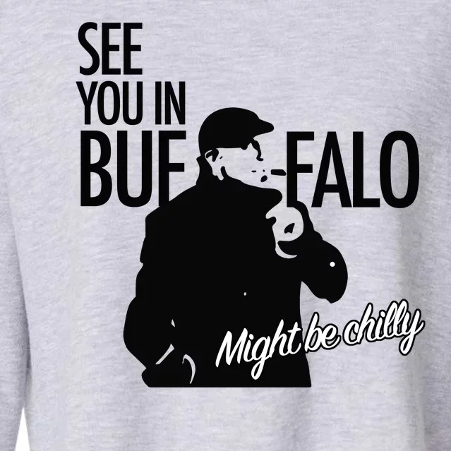 See You In Buffalo Might Be Chilly Cropped Pullover Crew