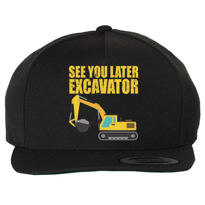 See You Later Excavator Wool Snapback Cap