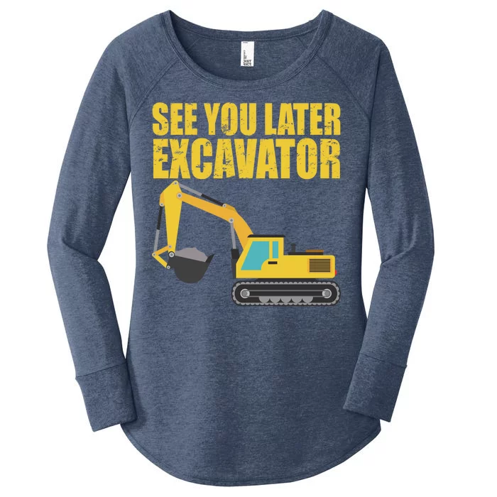 See You Later Excavator Women's Perfect Tri Tunic Long Sleeve Shirt