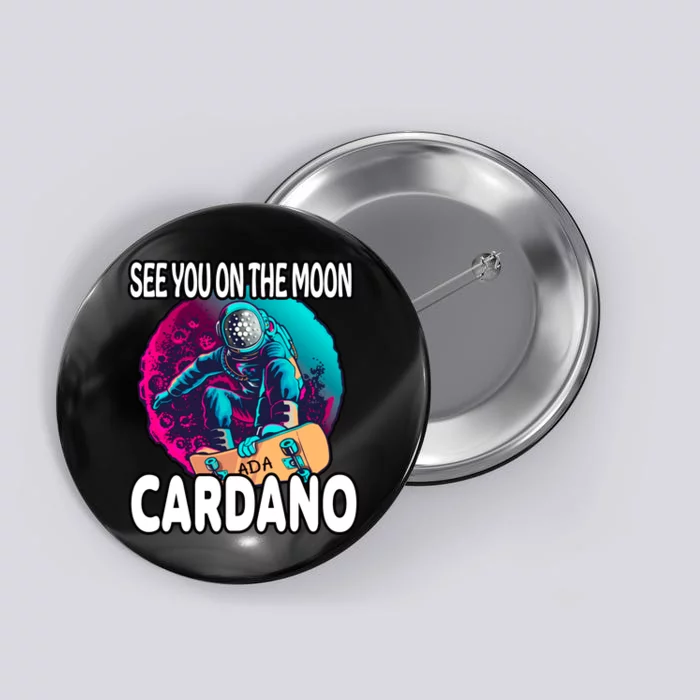 See You On the Moon Cardano Button