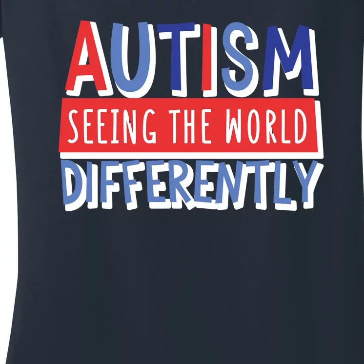 Seeing The World Differently Autism Awareness Women's V-Neck T-Shirt