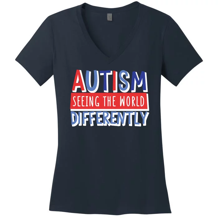 Seeing The World Differently Autism Awareness Women's V-Neck T-Shirt