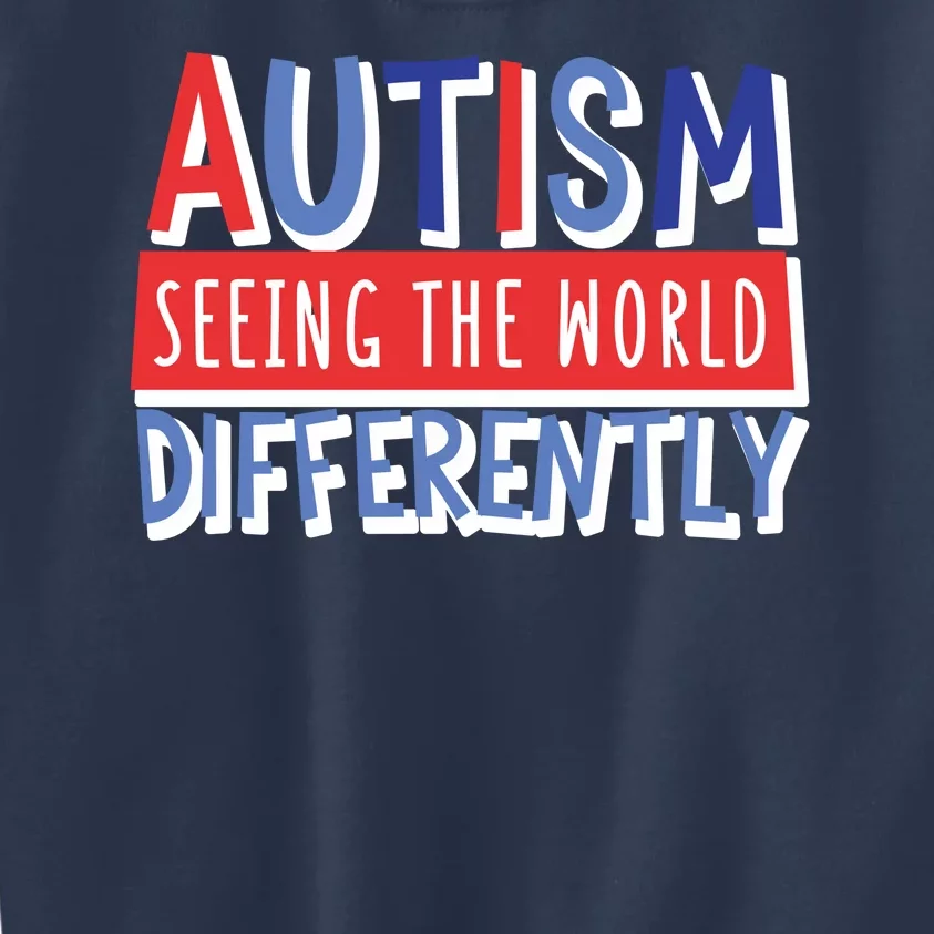 Seeing The World Differently Autism Awareness Kids Sweatshirt