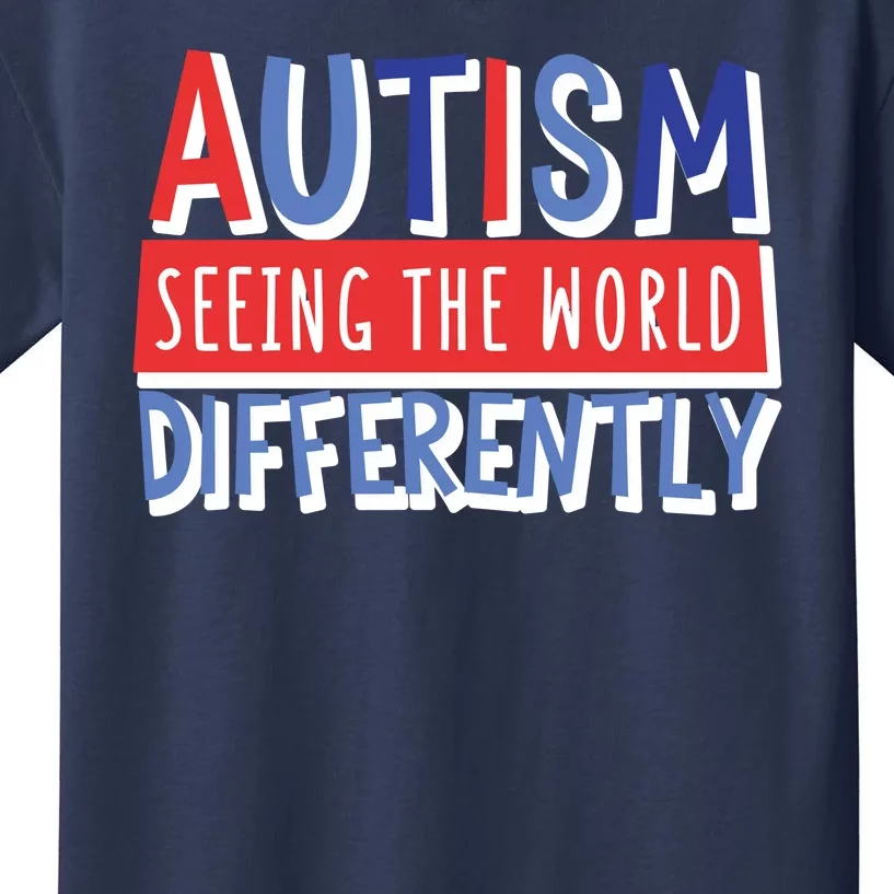 Seeing The World Differently Autism Awareness Kids T-Shirt