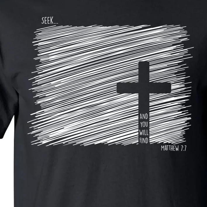 Seek And You Will Find Matthew 7:7 Tall T-Shirt