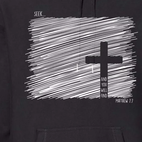 Seek And You Will Find Matthew 7:7 Premium Hoodie