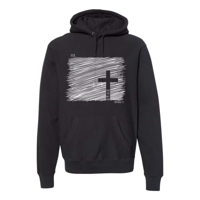 Seek And You Will Find Matthew 7:7 Premium Hoodie