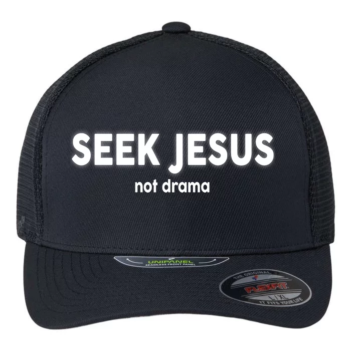 Seek Jesus Not Drama Flexfit Unipanel Trucker Cap