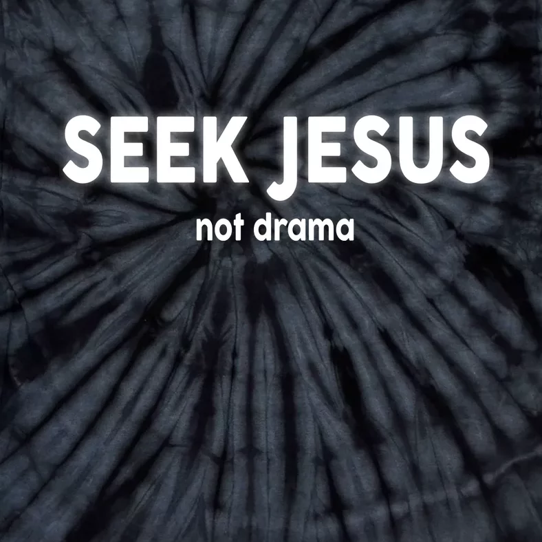 Seek Jesus Not Drama Tie-Dye T-Shirt