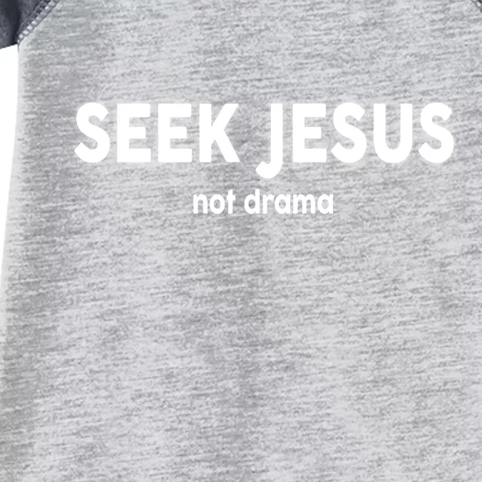 Seek Jesus Not Drama Infant Baby Jersey Bodysuit