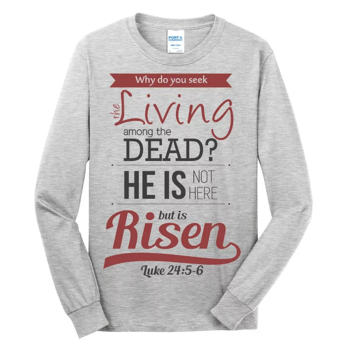 Seek Living Among Dead He Is Risen Jesus Tall Long Sleeve T-Shirt