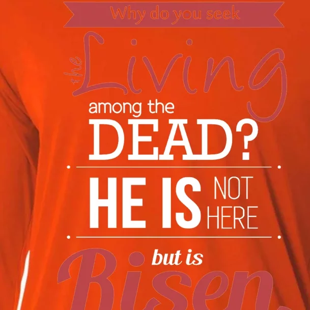 Seek Living Among Dead He Is Risen Jesus Cooling Performance Long Sleeve Crew