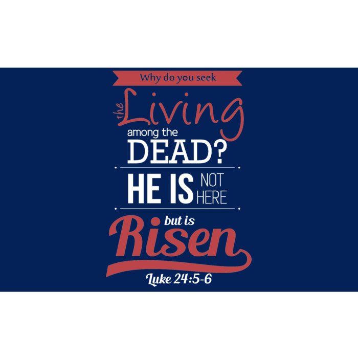 Seek Living Among Dead He Is Risen Jesus Bumper Sticker