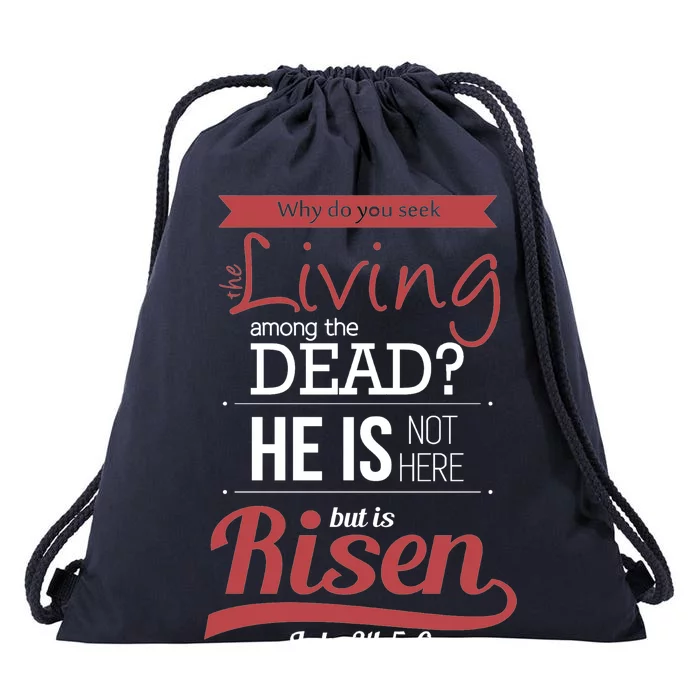 Seek Living Among Dead He Is Risen Jesus Drawstring Bag