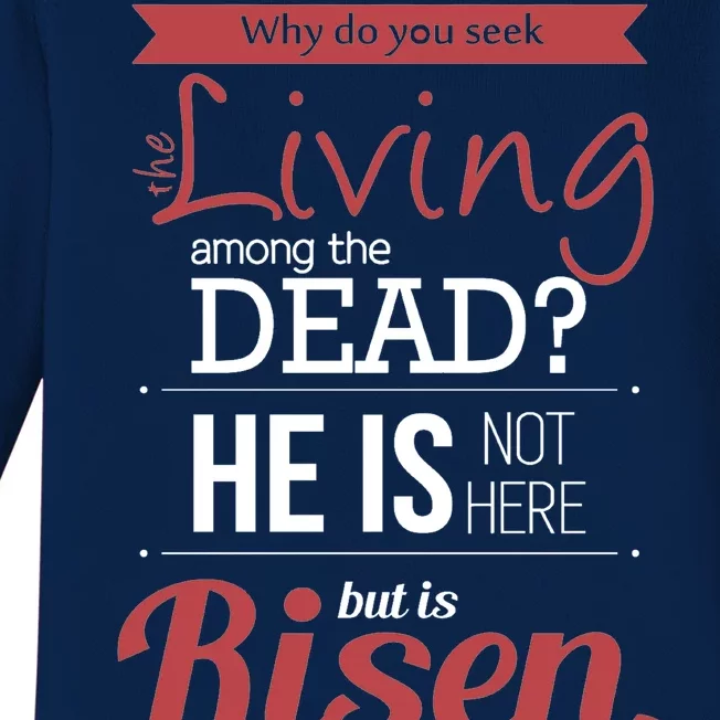 Seek Living Among Dead He Is Risen Jesus Baby Long Sleeve Bodysuit