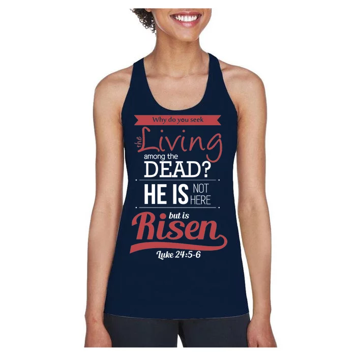 Seek Living Among Dead He Is Risen Jesus Women's Racerback Tank