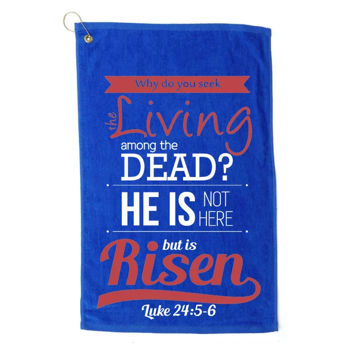 Seek Living Among Dead He Is Risen Jesus Platinum Collection Golf Towel