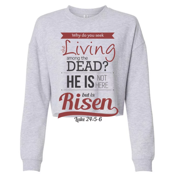 Seek Living Among Dead He Is Risen Jesus Cropped Pullover Crew