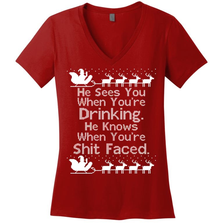 Sees You When You're Drinking Knows When You're Shit Faced Ugly Christmas Women's V-Neck T-Shirt